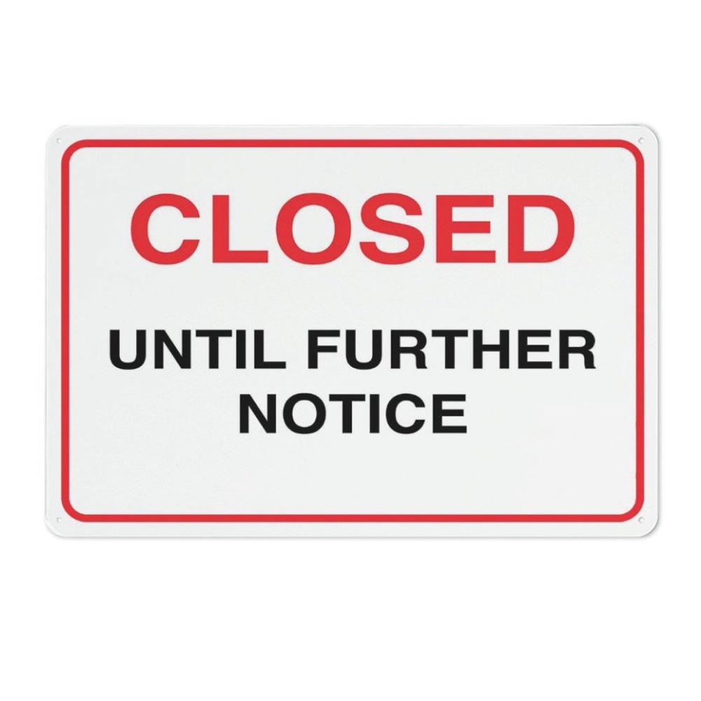 Close until further notice